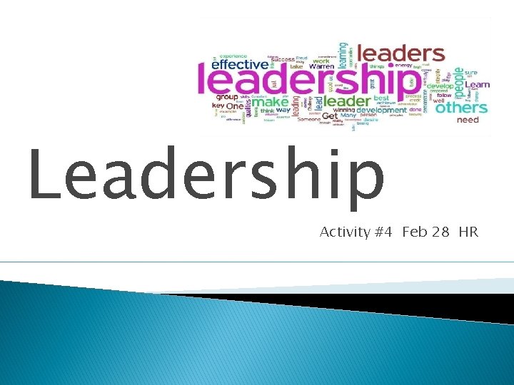 Leadership…. Activity #4 Feb 28 HR 