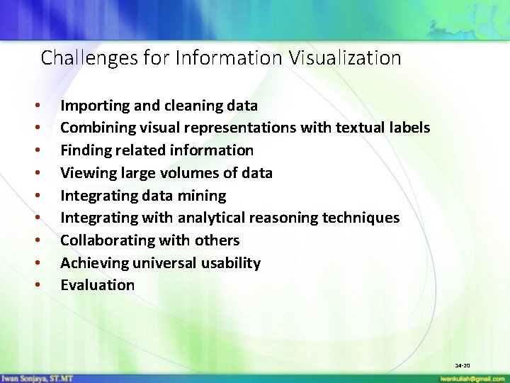 Challenges for Information Visualization • • • Importing and cleaning data Combining visual representations