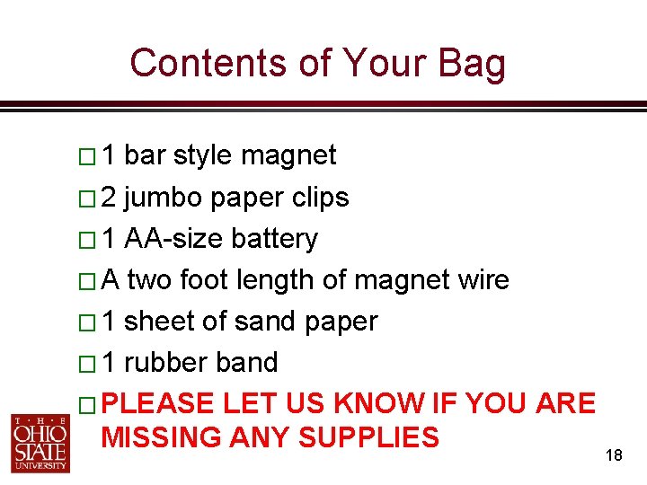 Contents of Your Bag � 1 bar style magnet � 2 jumbo paper clips