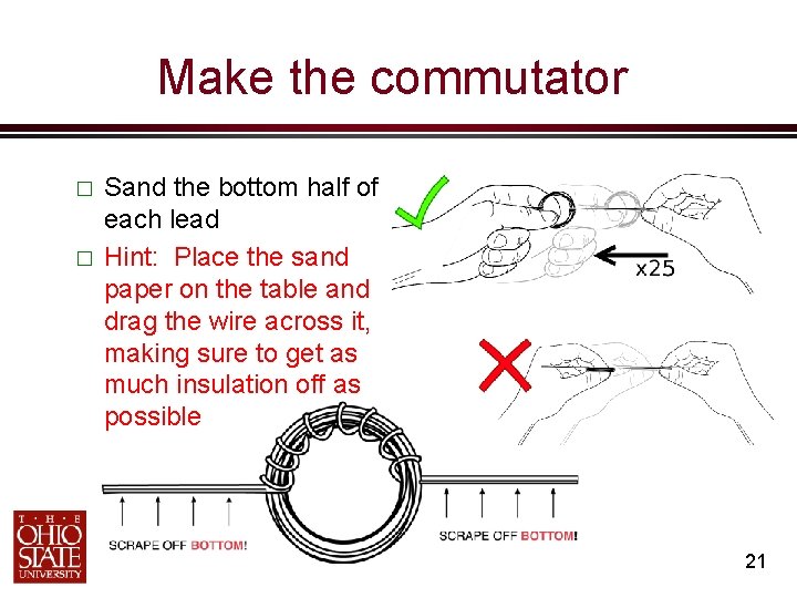 Make the commutator � � Sand the bottom half of each lead Hint: Place