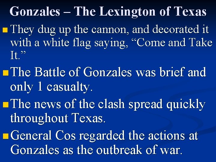 Gonzales – The Lexington of Texas n They dug up the cannon, and decorated