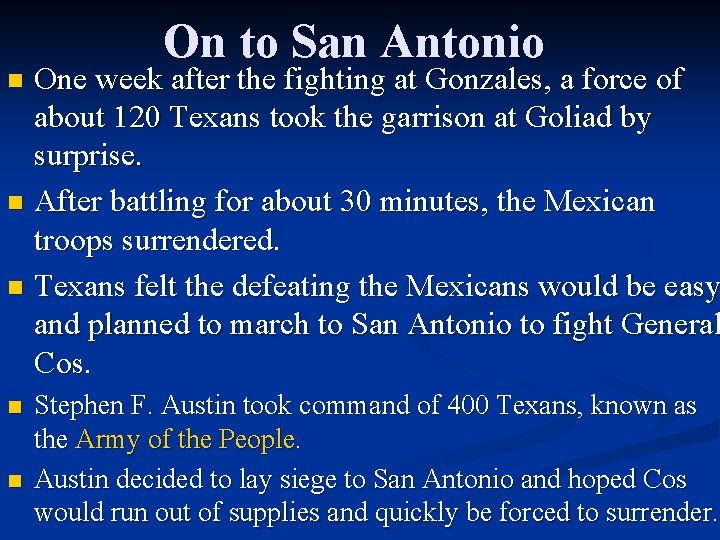 On to San Antonio One week after the fighting at Gonzales, a force of