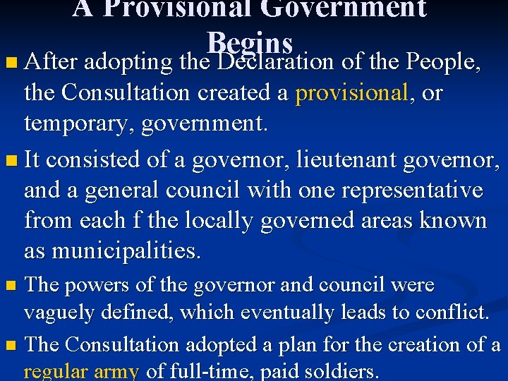 A Provisional Government Begins n After adopting the Declaration of the People, the Consultation