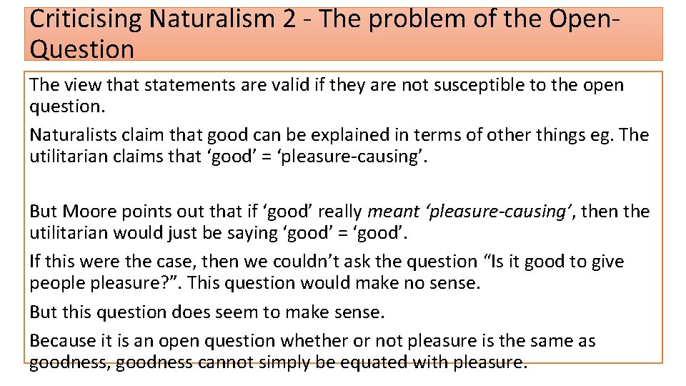 Criticising Naturalism 2 - The problem of the Open. Question The view that statements