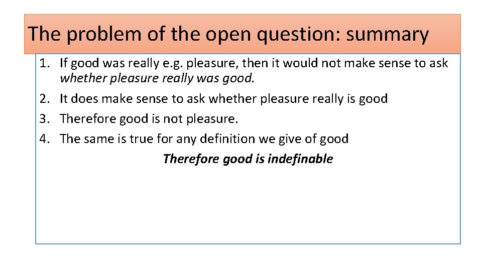 The problem of the open question: summary 1. If good was really e. g.