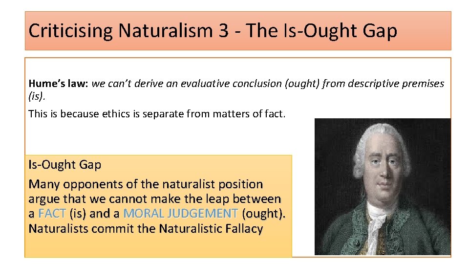 Criticising Naturalism 3 - The Is-Ought Gap Hume’s law: we can’t derive an evaluative