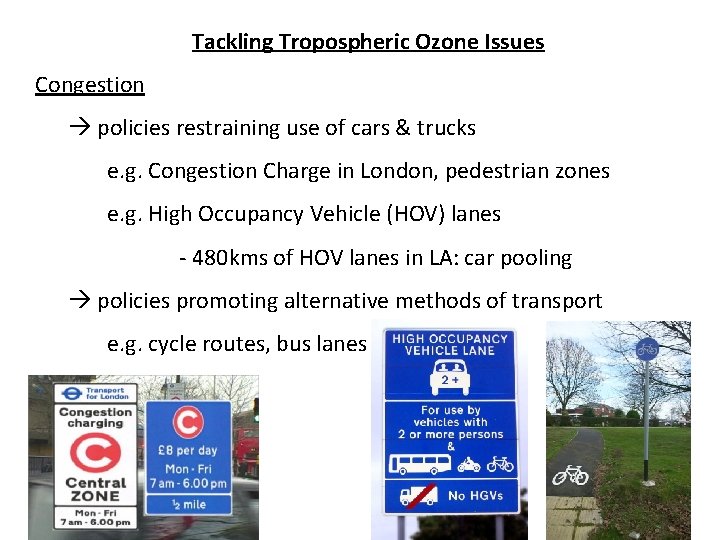 Tackling Tropospheric Ozone Issues Congestion policies restraining use of cars & trucks e. g.