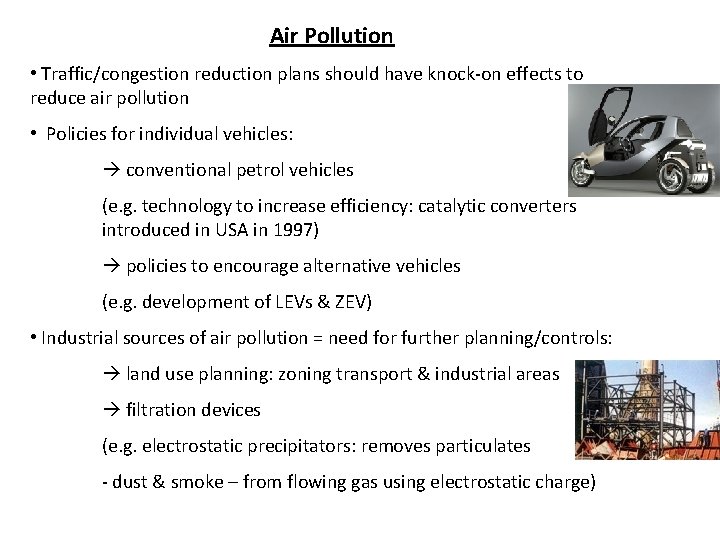 Air Pollution • Traffic/congestion reduction plans should have knock-on effects to reduce air pollution