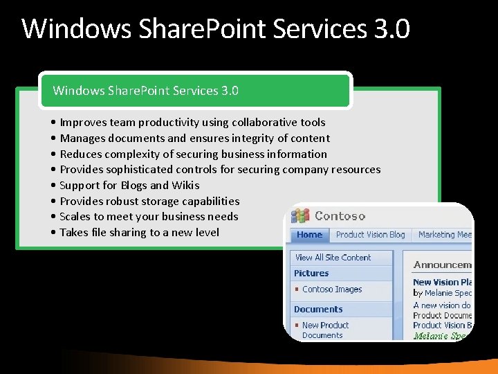 Windows Share. Point Services 3. 0 • Improves team productivity using collaborative tools •