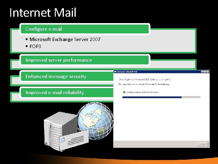 Internet Mail Configure e-mail • Microsoft Exchange Server 2007 • POP 3 Improved server