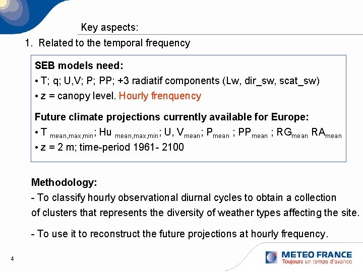 Key aspects: 1. Related to the temporal frequency SEB models need: • T; q;