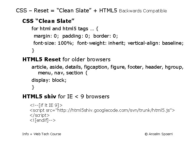 CSS – Reset = “Clean Slate” + HTML 5 Backwards Compatible CSS “Clean Slate”