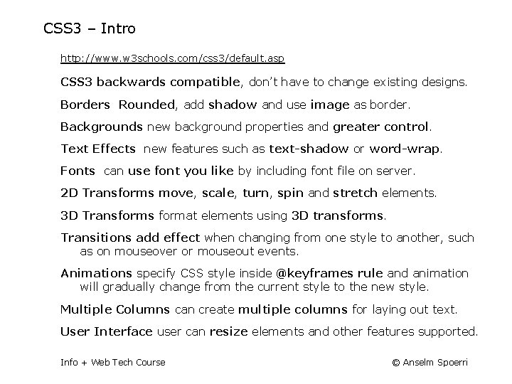 CSS 3 – Intro http: //www. w 3 schools. com/css 3/default. asp CSS 3