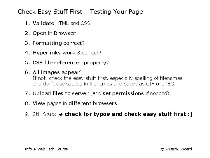 Check Easy Stuff First – Testing Your Page 1. Validate HTML and CSS. 2.