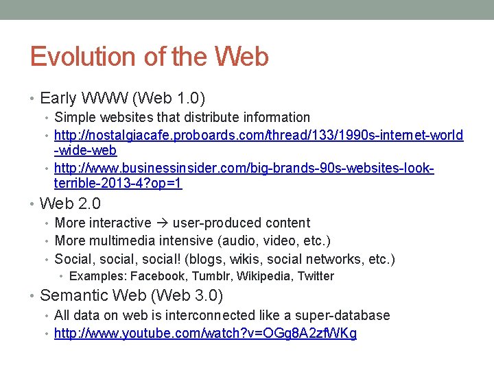 Evolution of the Web • Early WWW (Web 1. 0) • Simple websites that