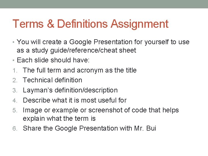 Terms & Definitions Assignment • You will create a Google Presentation for yourself to