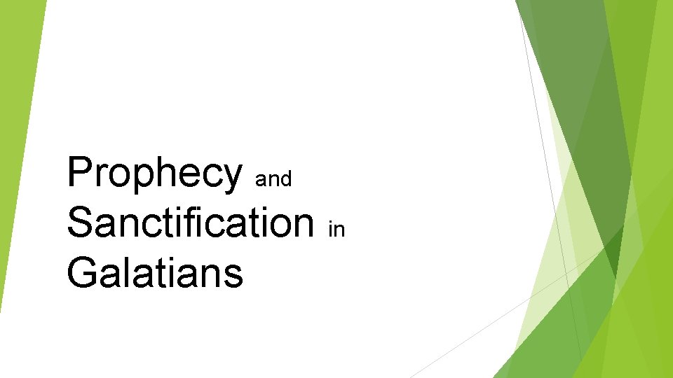 Prophecy and Sanctification in Galatians 