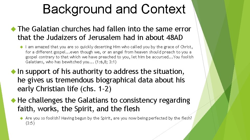 Background and Context The Galatian churches had fallen into the same error that the