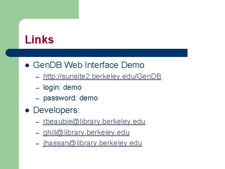 Links l Gen. DB Web Interface Demo – – – l http: //sunsite 2.