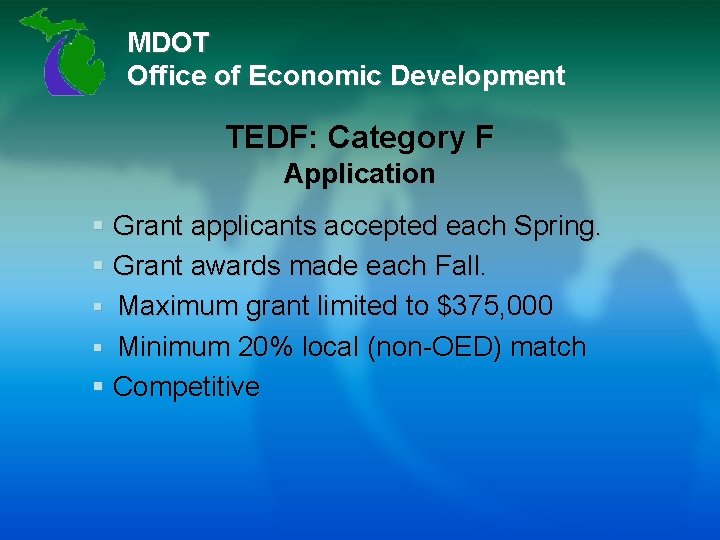 MDOT Office of Economic Development TEDF: Category F Application § Grant applicants accepted each