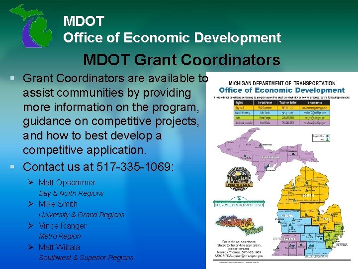 MDOT Office of Economic Development MDOT Grant Coordinators § Grant Coordinators are available to