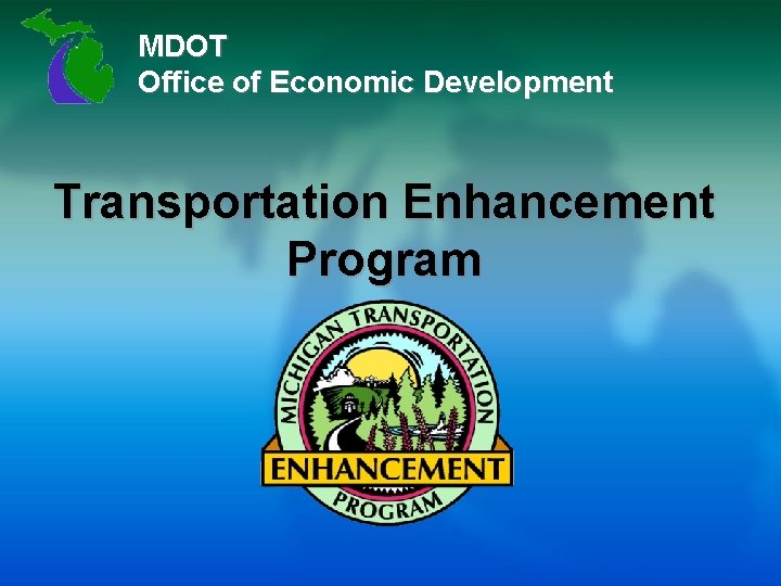 MDOT Office of Economic Development Transportation Enhancement Program 