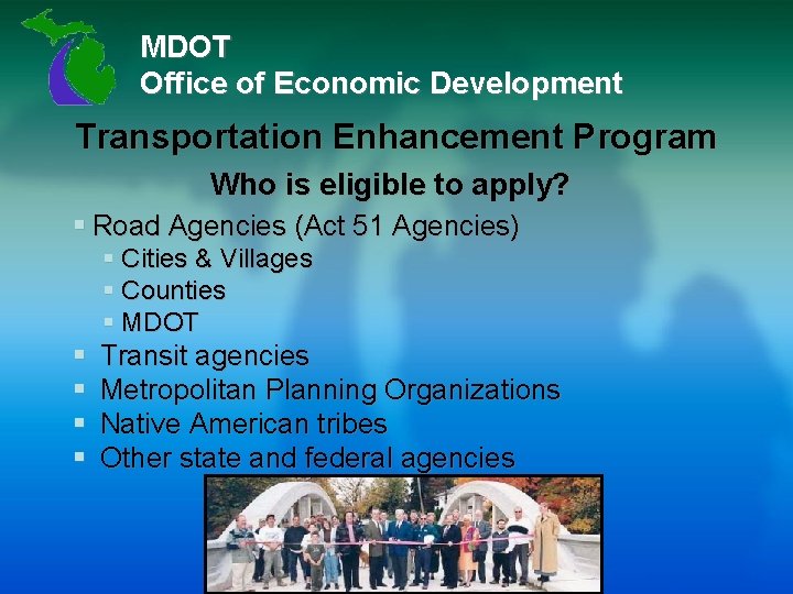 MDOT Office of Economic Development Transportation Enhancement Program Who is eligible to apply? §