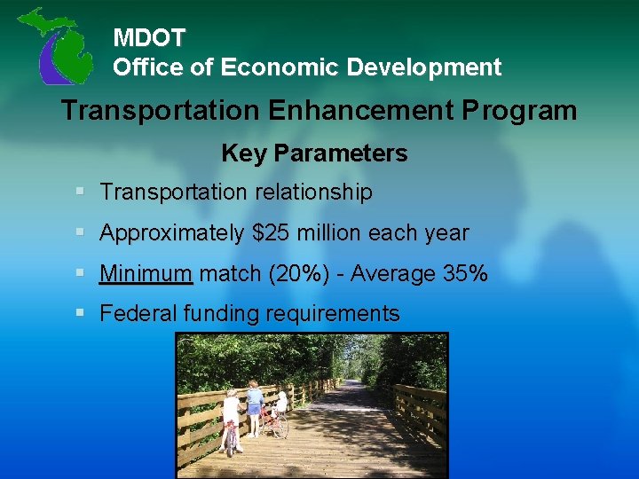 MDOT Office of Economic Development Transportation Enhancement Program Key Parameters § Transportation relationship §