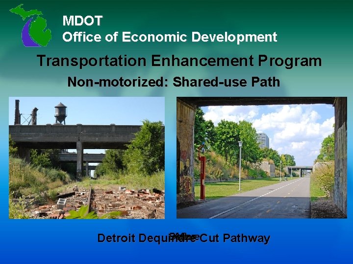 MDOT Office of Economic Development Transportation Enhancement Program Non-motorized: Shared-use Path Before After Cut