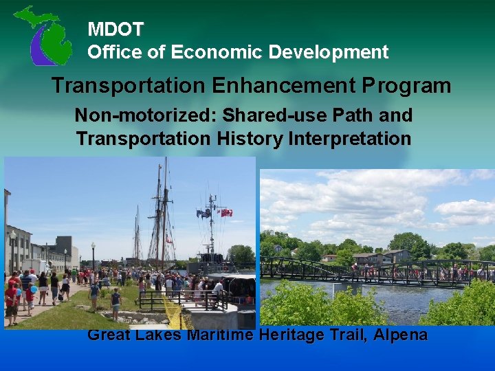 MDOT Office of Economic Development Transportation Enhancement Program Non-motorized: Shared-use Path and Transportation History