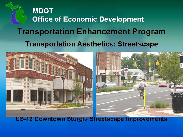 MDOT Office of Economic Development Transportation Enhancement Program Transportation Aesthetics: Streetscape US-12 Downtown Sturgis