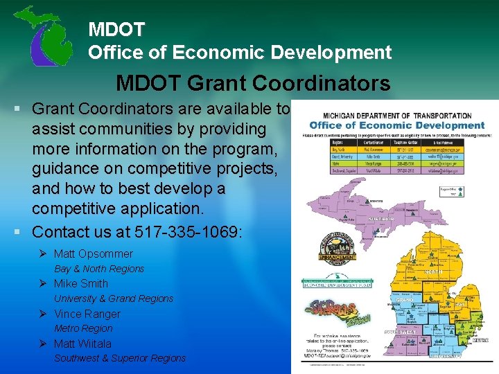 MDOT Office of Economic Development MDOT Grant Coordinators § Grant Coordinators are available to