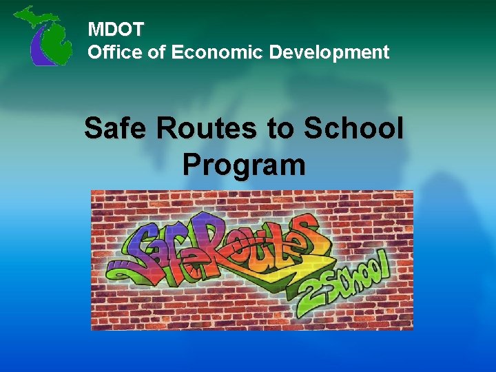 MDOT Office of Economic Development Safe Routes to School Program 