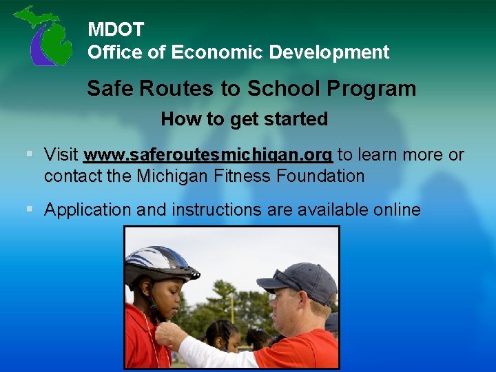 MDOT Office of Economic Development Safe Routes to School Program How to get started
