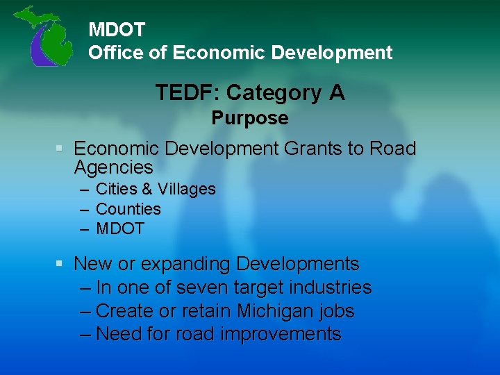 MDOT Office of Economic Development TEDF: Category A Purpose § Economic Development Grants to