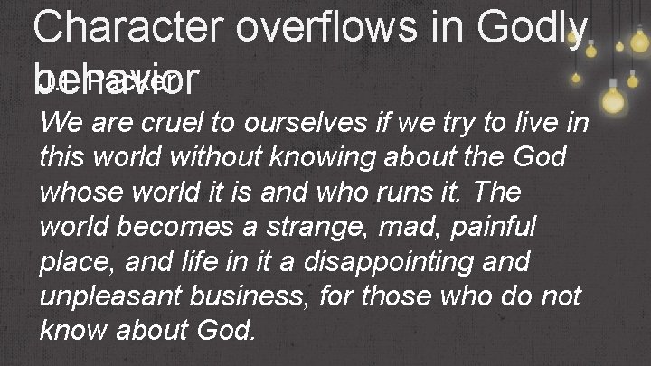 Character overflows in Godly J. I. Packer behavior We are cruel to ourselves if