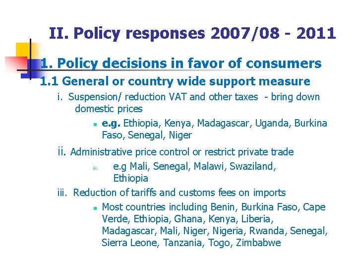 II. Policy responses 2007/08 - 2011 1. Policy decisions in favor of consumers 1.