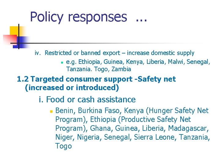Policy responses. . . iv. Restricted or banned export – increase domestic supply n