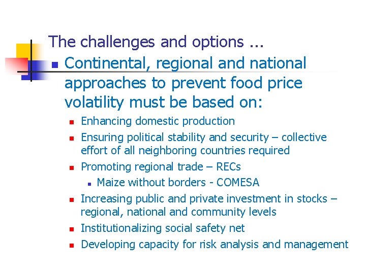 The challenges and options. . . n Continental, regional and national approaches to prevent