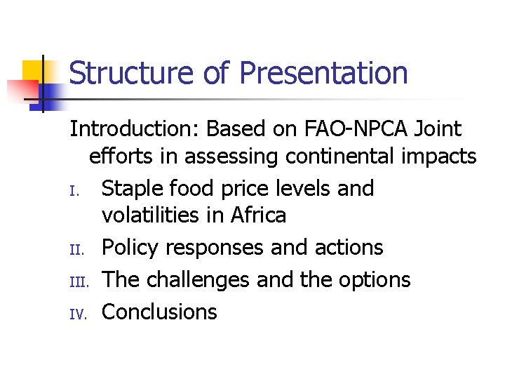 Structure of Presentation Introduction: Based on FAO-NPCA Joint efforts in assessing continental impacts I.