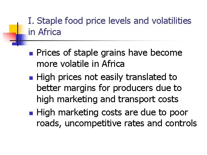 I. Staple food price levels and volatilities in Africa n n n Prices of