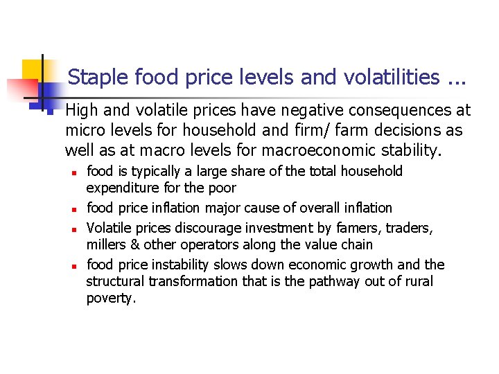 Staple food price levels and volatilities. . . n High and volatile prices have