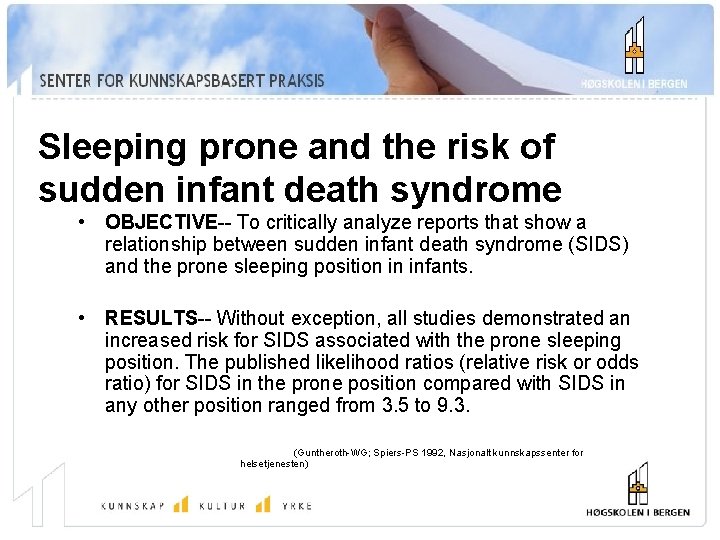 Sleeping prone and the risk of sudden infant death syndrome • OBJECTIVE-- To critically