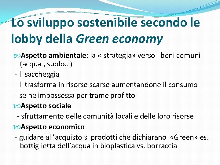 Lo sviluppo sostenibile secondo le lobby della Green economy Aspetto ambientale: la « strategia»