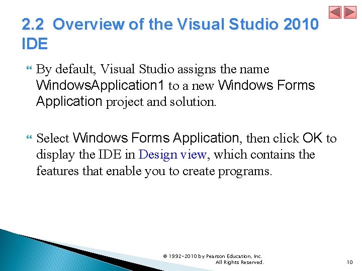 2. 2 Overview of the Visual Studio 2010 IDE By default, Visual Studio assigns