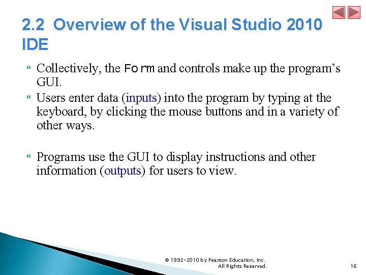 2. 2 Overview of the Visual Studio 2010 IDE Collectively, the Form and controls