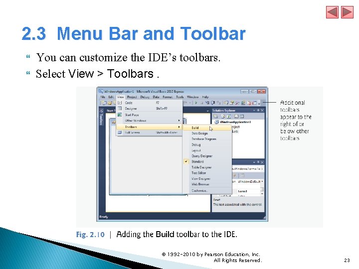 2. 3 Menu Bar and Toolbar You can customize the IDE’s toolbars. Select View