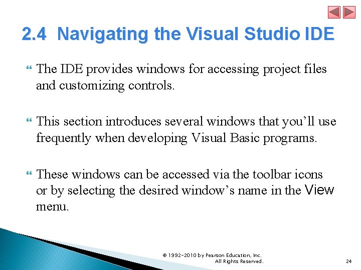 2. 4 Navigating the Visual Studio IDE The IDE provides windows for accessing project