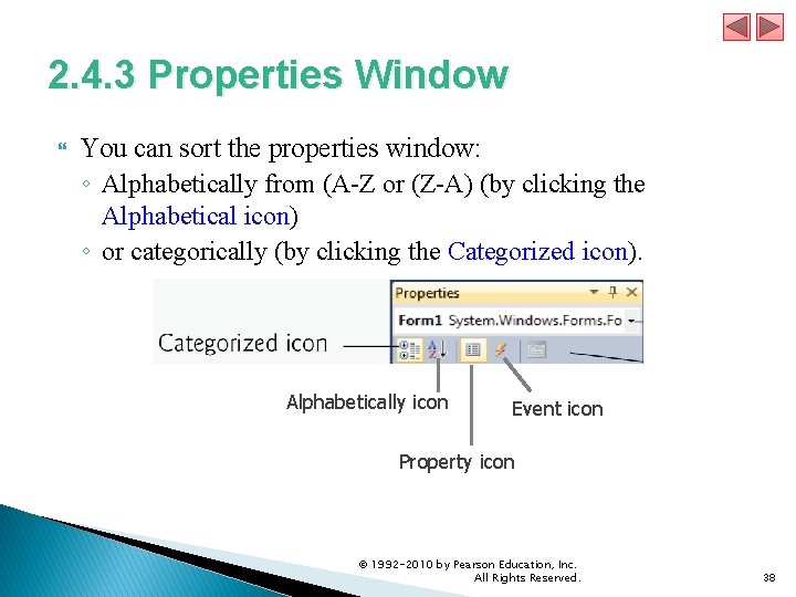 2. 4. 3 Properties Window You can sort the properties window: ◦ Alphabetically from