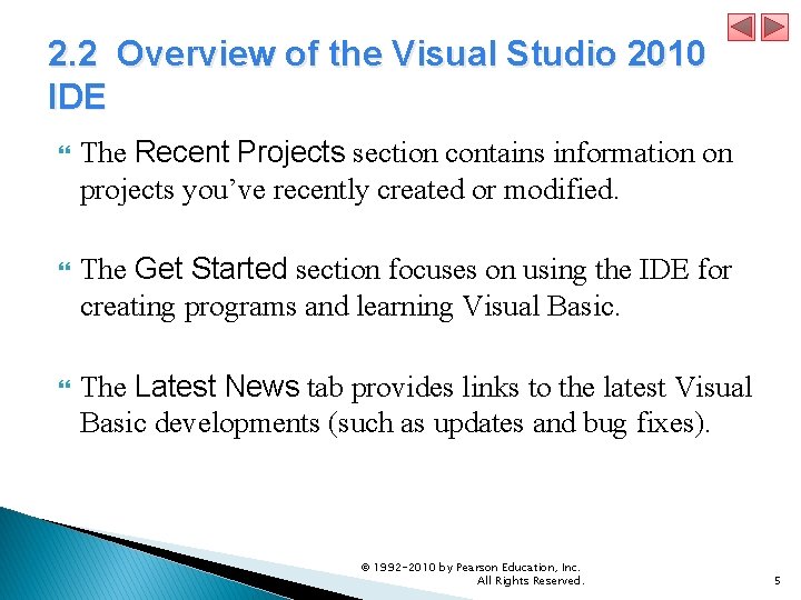 2. 2 Overview of the Visual Studio 2010 IDE The Recent Projects section contains